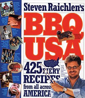 [ACCESS] [EBOOK EPUB KINDLE PDF] BBQ USA: 425 Fiery Recipes from All Across America by  Steven Raich
