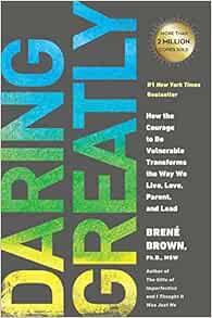 READ [KINDLE PDF EBOOK EPUB] Daring Greatly: How the Courage to Be Vulnerable Transforms the Way We
