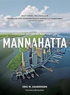 View [EPUB KINDLE PDF EBOOK] Mannahatta: A Natural History of New York City by Eric W. Sanderson,Mar