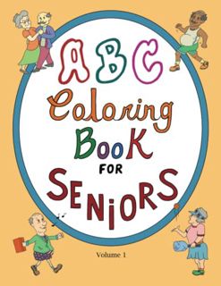 Read PDF EBOOK EPUB KINDLE ABC Coloring Book For Seniors: Featuring 26+ Coloring Pages for Adults wi