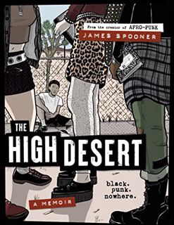 [Access] [KINDLE PDF EBOOK EPUB] The High Desert: Black. Punk. Nowhere. by  James Spooner ✉️