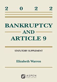 Read [EPUB KINDLE PDF EBOOK] Bankruptcy & Article 9: 2022 Statutory Supplement (Supplements) by  Eli