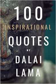 GET [EPUB KINDLE PDF EBOOK] 100 Inspirational Quotes By Dalai Lama On Life, Love And Peace: A Boost