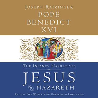 Read KINDLE PDF EBOOK EPUB Jesus of Nazareth: The Infancy Narratives by  Pope Benedict XVI,Dan Woren
