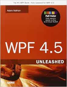 [Access] PDF EBOOK EPUB KINDLE WPF 4.5 Unleashed by Adam Nathan 🖊️