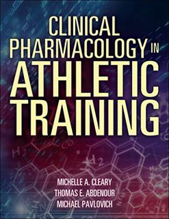 GET KINDLE PDF EBOOK EPUB Clinical Pharmacology in Athletic Training by  Michelle Cleary,Tom Abdenou