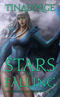 [ACCESS] EBOOK EPUB KINDLE PDF Stars Are Falling (Condemning the Heavens Book 3) by  Tinalynge &  Os
