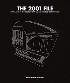 [GET] [KINDLE PDF EBOOK EPUB] The 2001 File: Harry Lange and the Design of the Landmark Science Fict