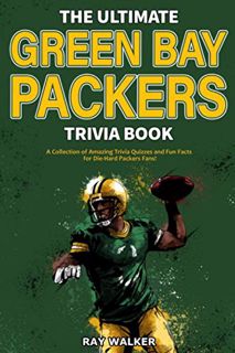 [VIEW] EPUB KINDLE PDF EBOOK The Ultimate Green Bay Packers Trivia Book: A Collection of Amazing Tri