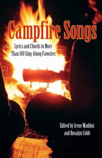 Access KINDLE PDF EBOOK EPUB Campfire Songs: Lyrics And Chords To More Than 100 Sing-Along Favorites