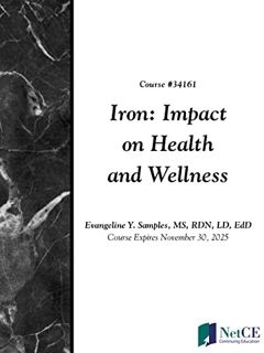 Access EPUB KINDLE PDF EBOOK Iron: Impact on Health and Wellness by  NetCE &  Evangeline Samples 📖