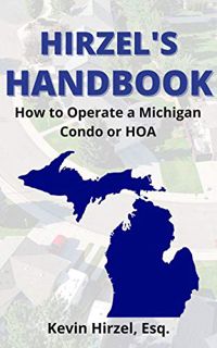 [View] EBOOK EPUB KINDLE PDF Hirzel's Handbook: “Hirzel's Handbook: How To Operate A Michigan Condo