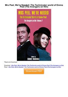 Download Book [PDF] Mrs Peel, We're Needed: The Technicolor world of Emma Peel (The Avengers on film