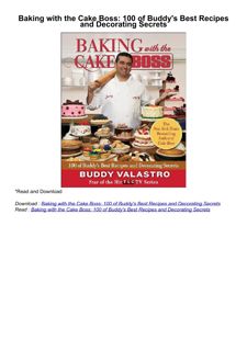 download⚡️❤️ Baking with the Cake Boss: 100 of Buddy's Best Recipes and Decorating Secrets