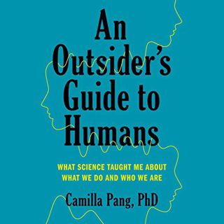 [READ] EBOOK EPUB KINDLE PDF An Outsider's Guide to Humans: What Science Taught Me About What We Do