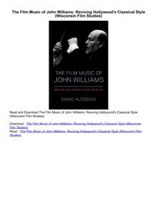 get⚡[PDF]❤ The Film Music of John Williams: Reviving Hollywood's Classical Style