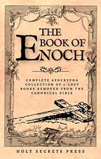 Read EBOOK EPUB KINDLE PDF The Book Of Enoch: Complete Apocrypha Collection Of 5-Lost Books Removed