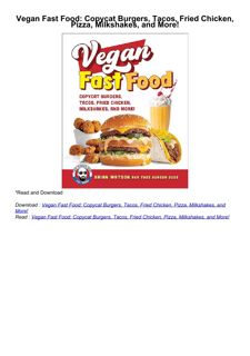 ❤download Vegan Fast Food: Copycat Burgers, Tacos, Fried Chicken, Pizza, Milkshakes, and More!