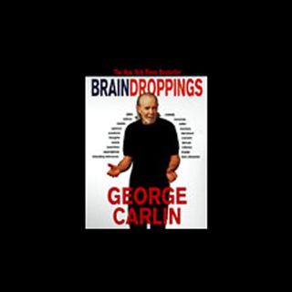 [ACCESS] [PDF EBOOK EPUB KINDLE] Brain Droppings by  George Carlin,George Carlin,a division of Recor
