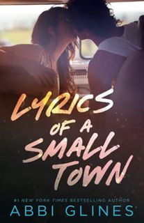 GET EPUB KINDLE PDF EBOOK Lyrics of a Small Town by  Abbi Glines 💌
