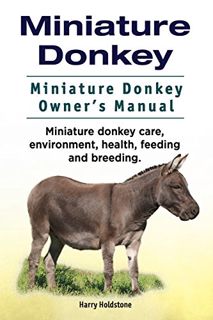 [READ] [KINDLE PDF EBOOK EPUB] Miniature Donkey. Miniature Donkey Owners Manual. Miniature Donkey ca