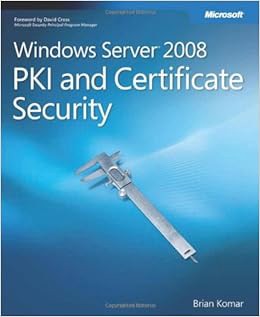[Access] [KINDLE PDF EBOOK EPUB] Windows Server® 2008 PKI and Certificate Security by Brian Komar 📘