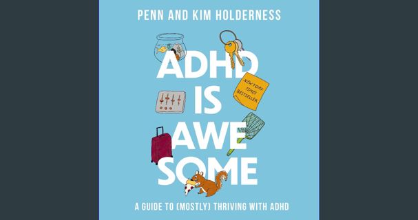 Read eBook [PDF] 💖 ADHD Is Awesome: A Guide to (Mostly) Thriving with ADHD [PDF]