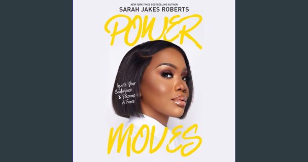 READ [PDF] 📖 Power Moves: Ignite Your Confidence and Become a Force Read online