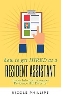 [View] [EPUB KINDLE PDF EBOOK] How to Get Hired as a Resident Assistant: Insider Info from a Former