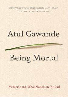 READ⚡[PDF]✔ [Books] READ Being Mortal: Medicine and What Matters in the End Free