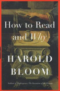 [ACCESS] [PDF EBOOK EPUB KINDLE] How To Read and Why by  Harold Bloom 🗃️