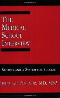 Access EBOOK EPUB KINDLE PDF The Medical School Interview: Secrets and a System for Success by Jerem