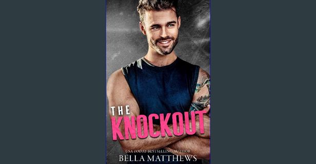 PDF 📖 The Knockout (Playing To Win Book 3) Read Book