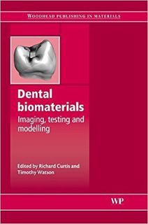 Download ⚡️ [PDF] Dental Biomaterials: Imaging, Testing and Modelling (Woodhead Publishing Series in