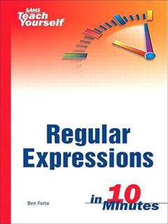 ACCESS KINDLE PDF EBOOK EPUB Sams Teach Yourself Regular Expressions in 10 Minutes by  Ben Forta 📫