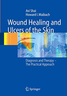 View [EBOOK EPUB KINDLE PDF] Wound Healing and Ulcers of the Skin: Diagnosis and Therapy - The Pract