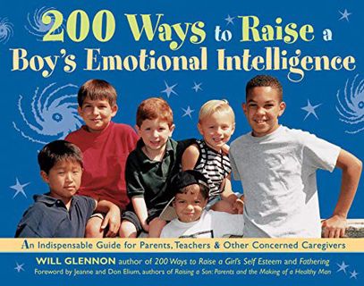 [VIEW] PDF EBOOK EPUB KINDLE 200 Ways to Raise a Boy's Emotional Intelligence: An Indispensible Guid