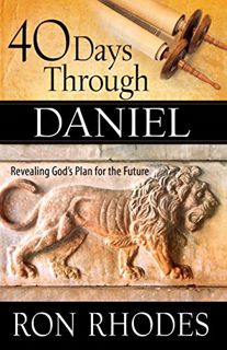 [VIEW] [EPUB KINDLE PDF EBOOK] 40 Days Through Daniel: Revealing God's Plan for the Future by  Ron R