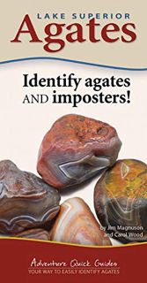 Get EPUB KINDLE PDF EBOOK Lake Superior Agates: Your Way to Easily Identify Agates (Adventure Quick