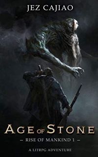 [ACCESS] [EPUB KINDLE PDF EBOOK] Age of Stone (Rise of Mankind Book 1) by  Jez Cajiao 📰