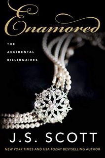 Read [PDF EBOOK EPUB KINDLE] Enamored (The Accidental Billionaires Book 3) by  J. S. Scott 💚
