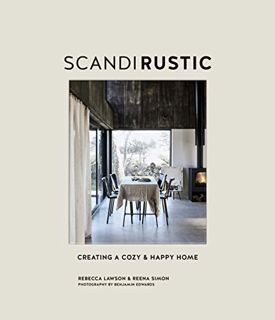 Get [EPUB KINDLE PDF EBOOK] Scandi Rustic Style: Creating a cozy & happy home by  Rebecca Lawson 📬