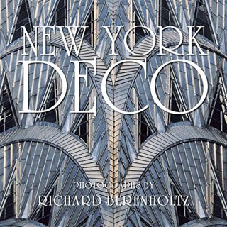 [View] [KINDLE PDF EBOOK EPUB] New York Deco by  Richard Berenholtz &  Carol Willis 📄