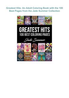 book❤️[READ]✔️ Greatest Hits: An Adult Coloring Book with the 100 Best Pages from the Jade Summ