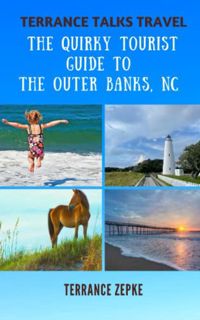 Read PDF EBOOK EPUB KINDLE Terrance Talks Travel: The Quirky Tourist Guide to the Outer Banks, North