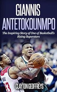 Read [KINDLE PDF EBOOK EPUB] Giannis Antetokounmpo: The Inspiring Story of One of Basketball's Risin