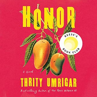 [Access] PDF EBOOK EPUB KINDLE Honor by  Thrity Umrigar,Sneha Mathan,Algonquin Books 📗