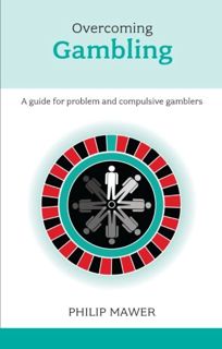 [VIEW] PDF EBOOK EPUB KINDLE Overcoming Problem Gambling: A Guide for Problem and Compulsive Gambler