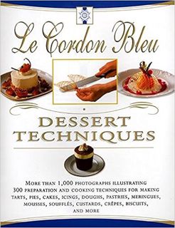 [VIEW] [PDF E.B.O.O.K EPUB KINDLE] Le Cordon Bleu Dessert Techniques: More Than 1,000 Photographs Il