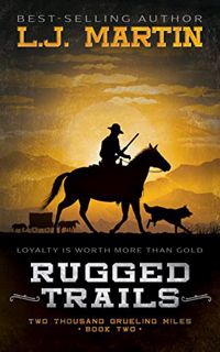 [READ] [EBOOK EPUB KINDLE PDF] Rugged Trails (Two Thousand Grueling Miles Book 2) by  L.J. Martin 📥